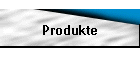Produkte